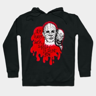 Hellraiser - "We have such sights to show you" Hoodie